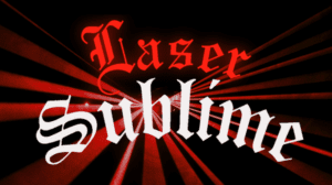 Laser Sublime