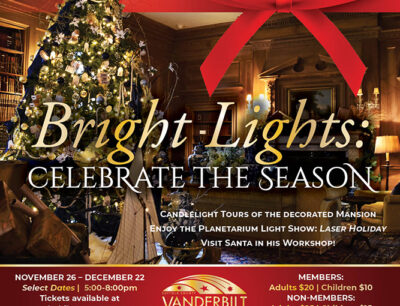 Bright Lights: Celebrate the Season. Nov 26 - Dec 23.