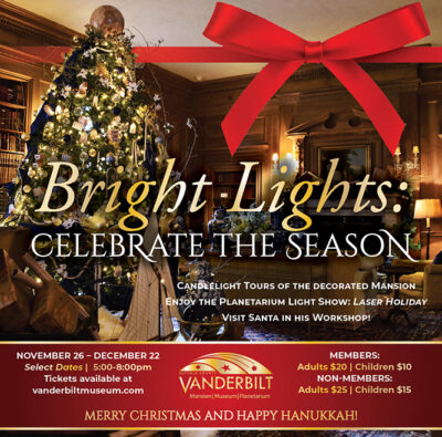Bright Lights: Celebrate the Season. Nov 26 - Dec 23.