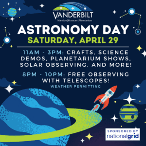 Astronomy Day, Saturday April 29. 11am-3pm: Crafts, science demos, planetarium shows, solar observing, and more! 8pm-10pm: free observing with telescopes (weather permitting). Sponsored by National Grid.