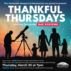 Thankful Thursdays. Join us for a FREE planetarium show at 7pm on March 30, 2023. Join us in our observatory afterwards to look at space through a telescope, weather permitting.