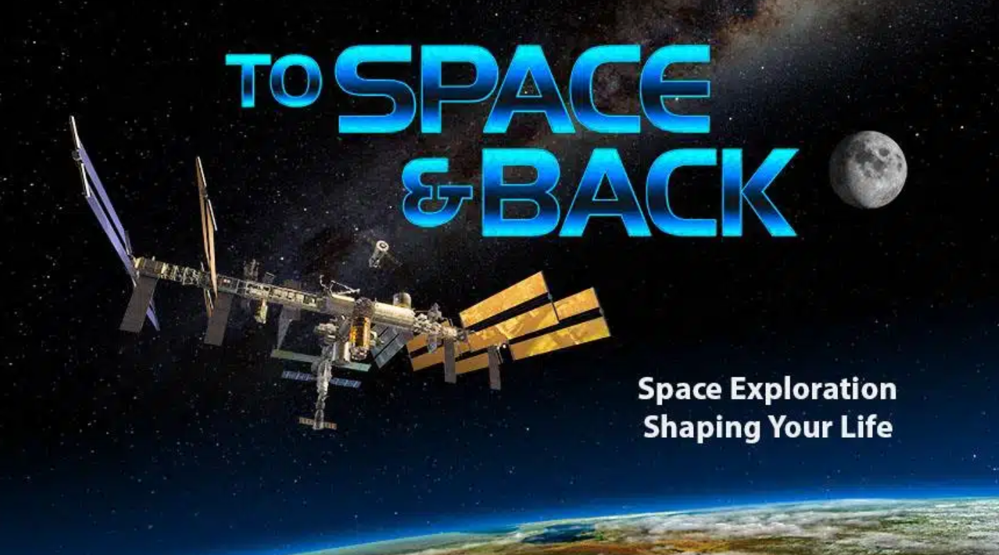 To Space and Back. Space Exploration Shaping Your Life.